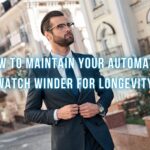 How to Maintain Your Automatic Watch Winder for Longevity