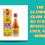 The Ultimate Guide to Ru Yi Oil-Benefits, Uses, and More