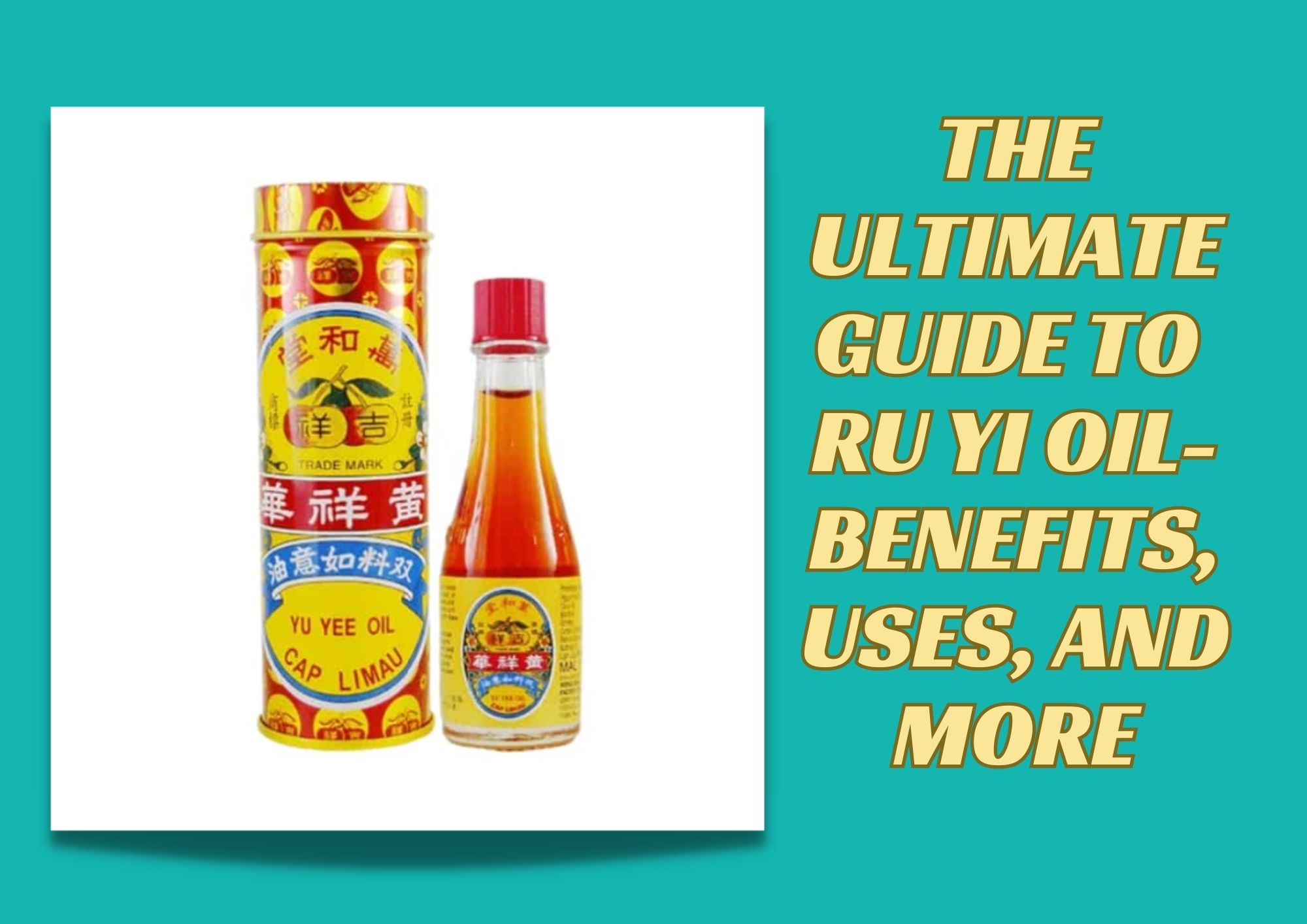 The Ultimate Guide to Ru Yi Oil-Benefits, Uses, and More