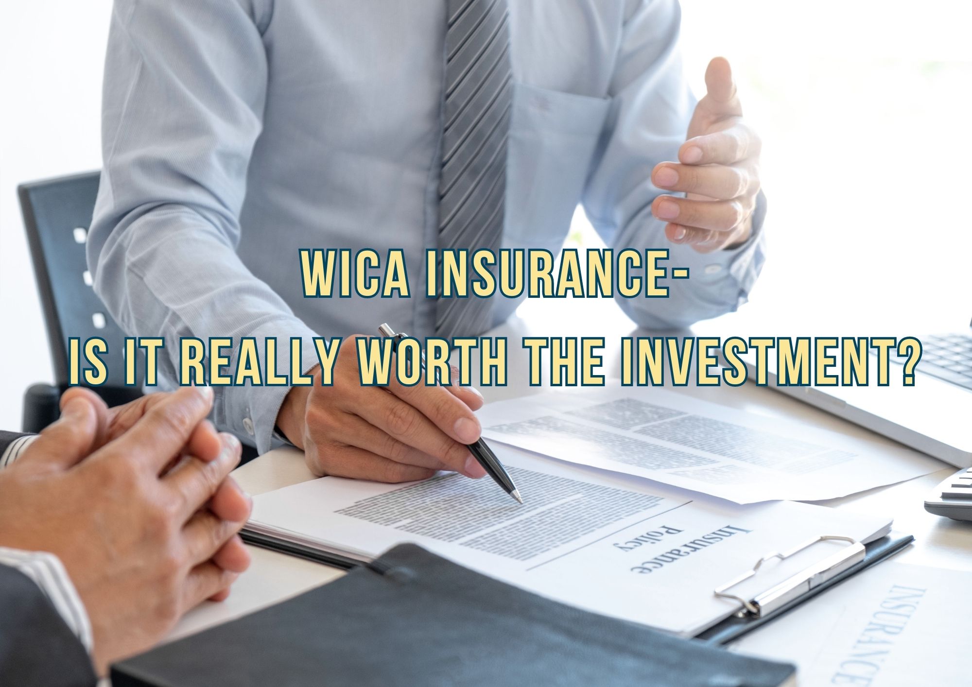 WICA Insurance-Is It Really Worth the Investment?