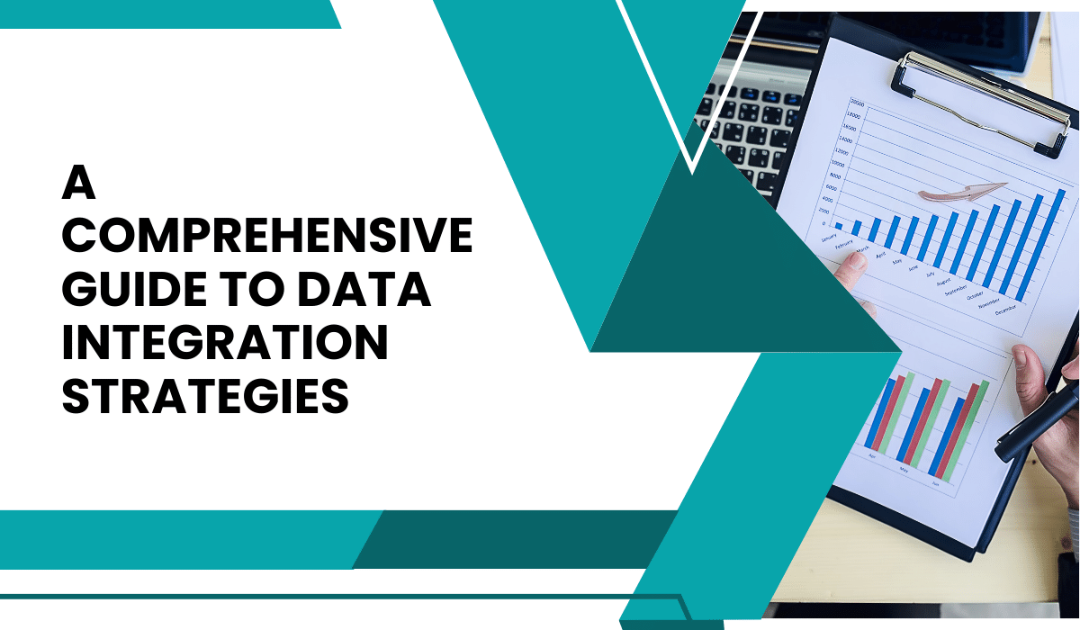A Comprehensive Guide to Data Integration Strategy