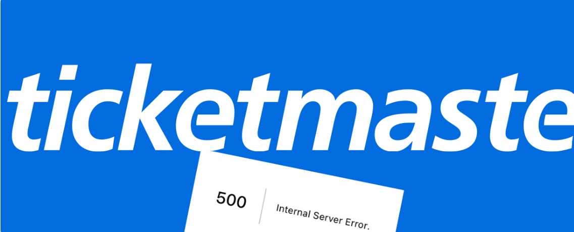 Ticketmaster 500 internal server error